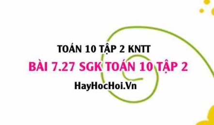 Bài 7.27 SGK Toán 10 tập 2 Kết nối tri thức